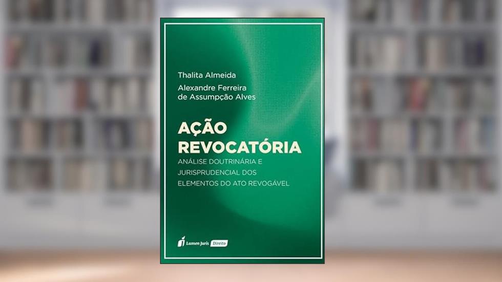 Ação Revocatória - 2022, do autor Thalita Almeida; Alexandre Ferreira de Assumpção Alves