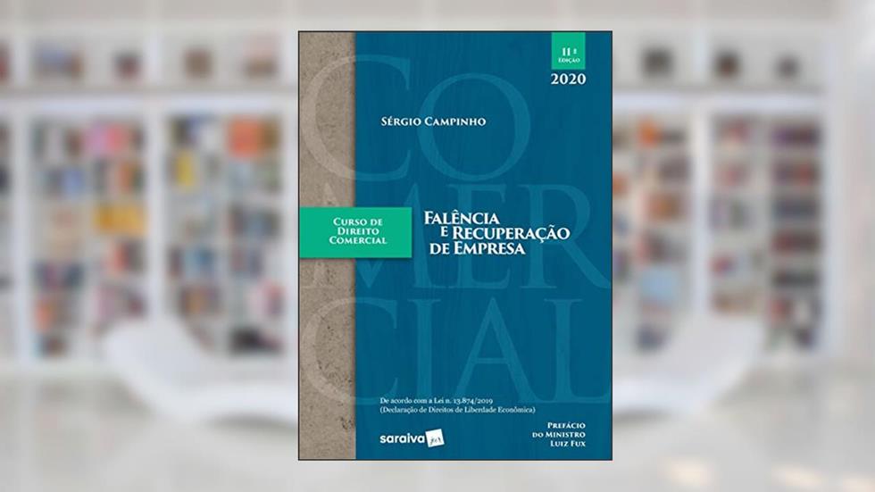Curso de Direito Comercial - Falência e Recuperação de Empresa, do autor Sergio Murilo Santos Campinho