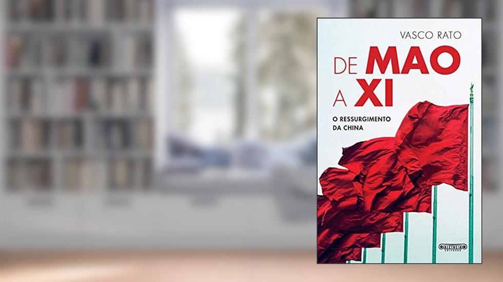 De Mao a Xi: O ressurgimento da China, do autor Vasco Rato