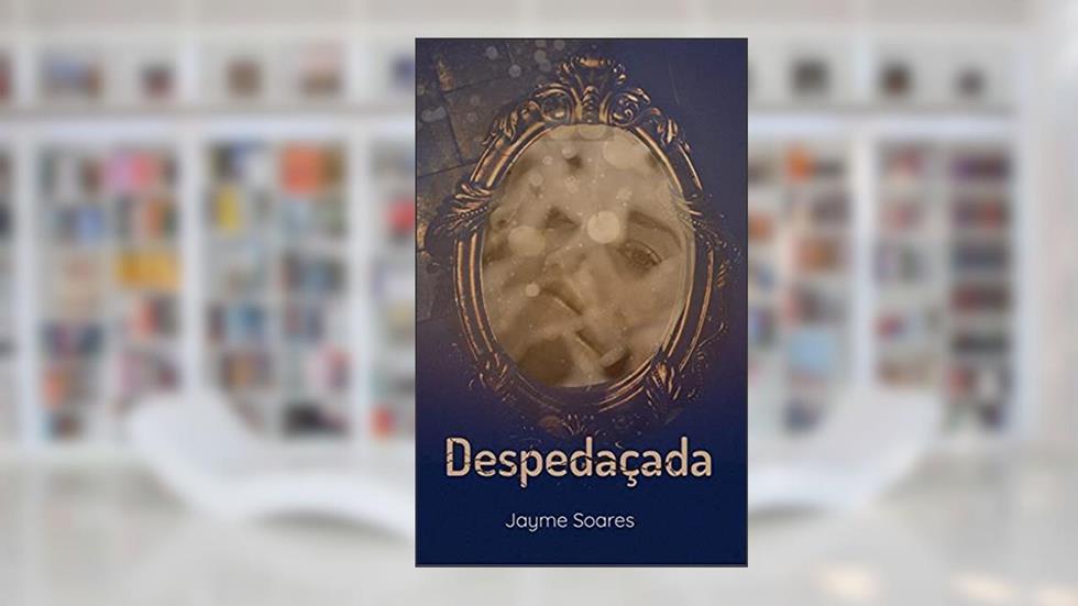 Despedaçada, do autor Jayme Soares