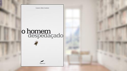 Capa de O homem despedaçado, do autor Gustavo Melo Czekster