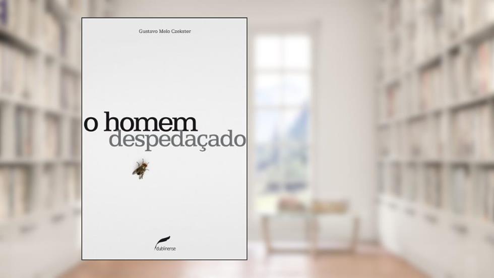 O homem despedaçado, do autor Gustavo Melo Czekster