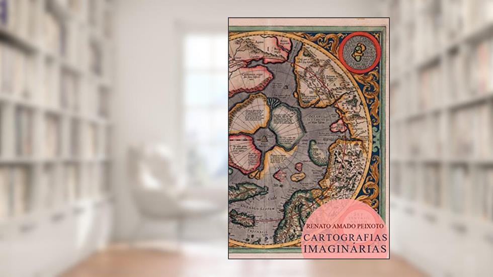 Cartografias Imaginárias: estudos sobre a construção da história do espaço nacional brasileiro e a relação história e espaço, do autor Renato Amado Peixoto