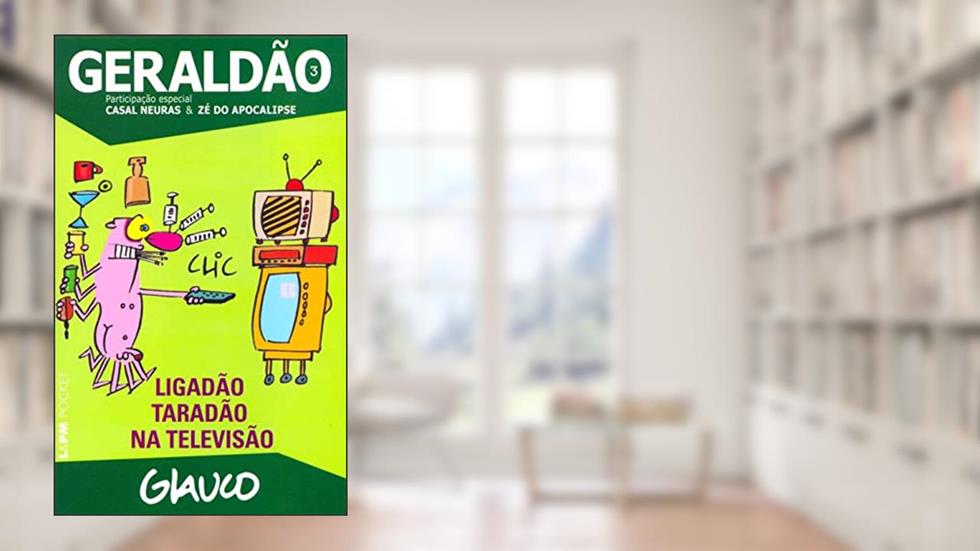 Geraldão - 3: Ligadão Taradão na Televisão, do autor Glauco Vilas Boas