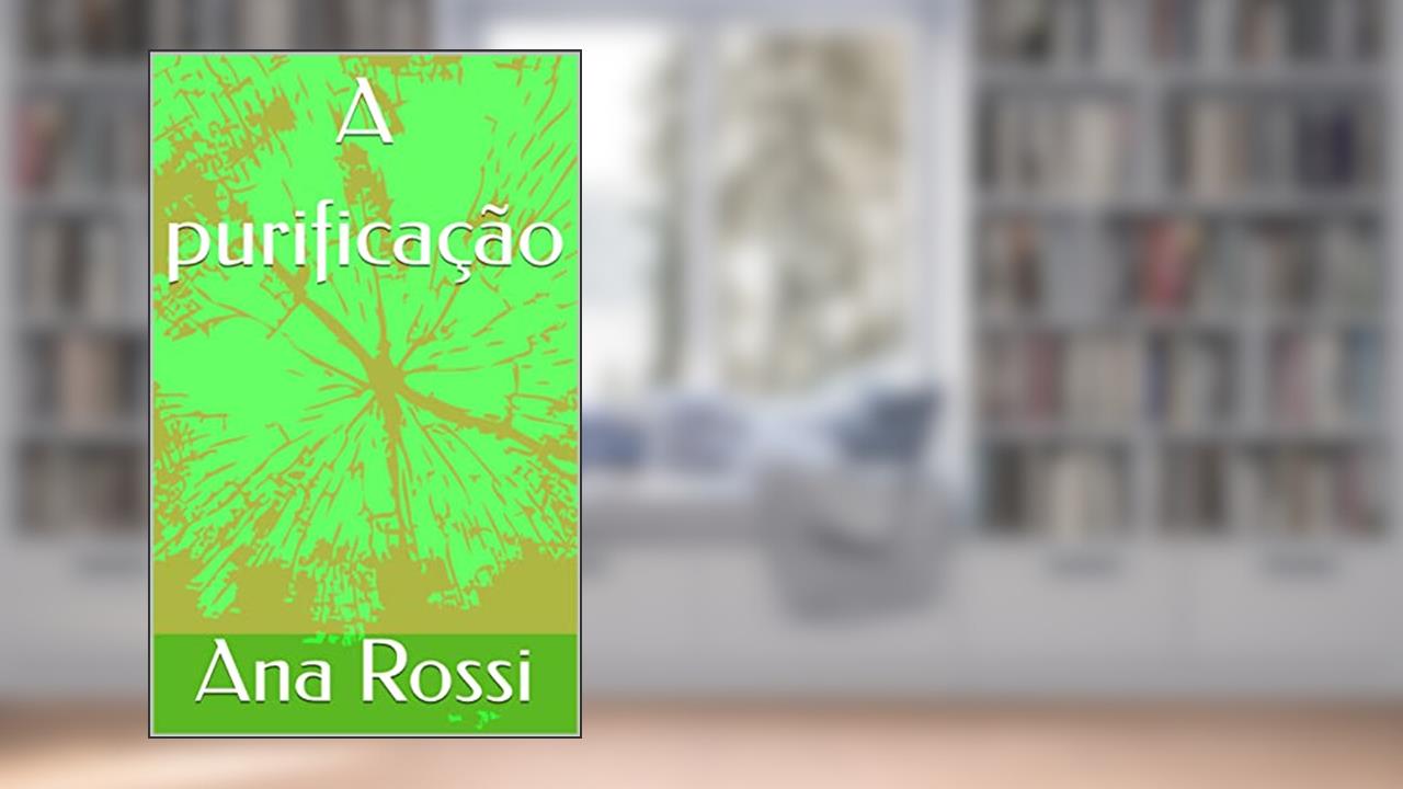 A purificação, do autor Ana Rossi