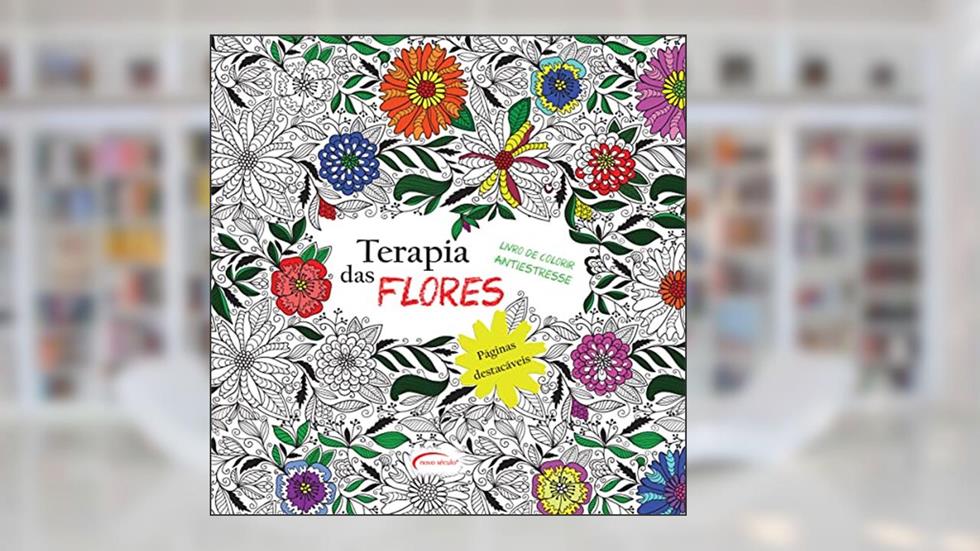 Terapia das Flores - Livro de Colorir antiestresse: Folhas destacáveis, do autor N S