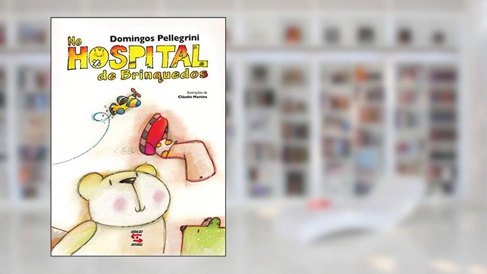 No hospital de brinquedos, do autor Domingos Pellegrini