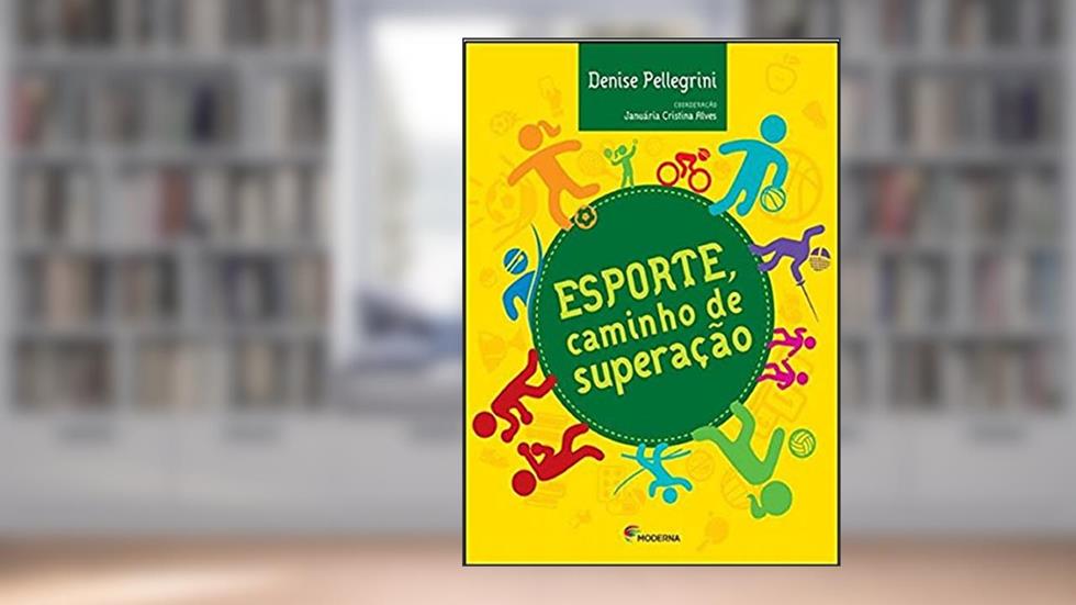 Esporte, caminho de superação, do autor Denise Pellegrini; Januária Cristina Alves