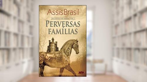 Capa de Perversas Famílias, do autor Luiz Antonio de Assis Brasil