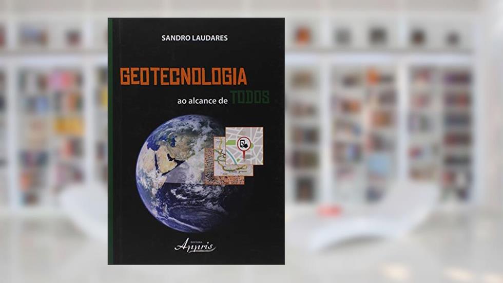 Geotecnologia Ao Alcance De Todos, do autor Laudares Sandro