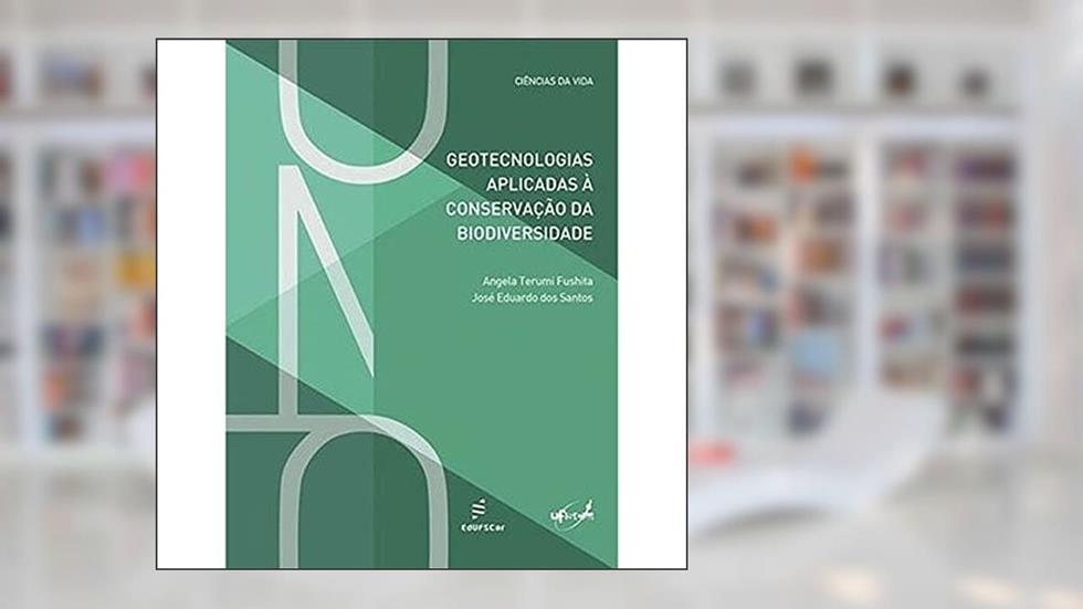 Geotecnologias aplicadas à conservação da biodiversidade, do autor Angela Terumi Fushita; José Eduardo dos Santos