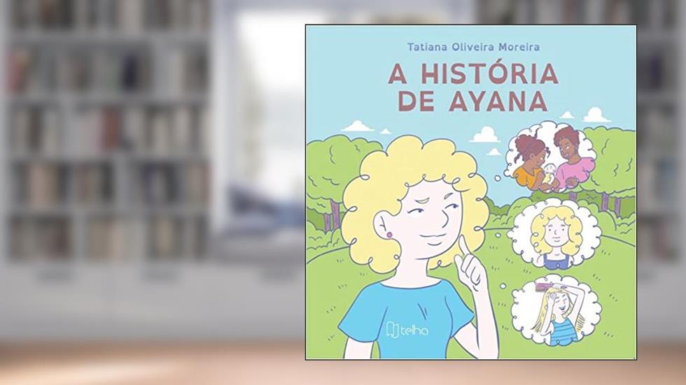 A História de Ayana, do autor Tatiana Oliveira Moreira