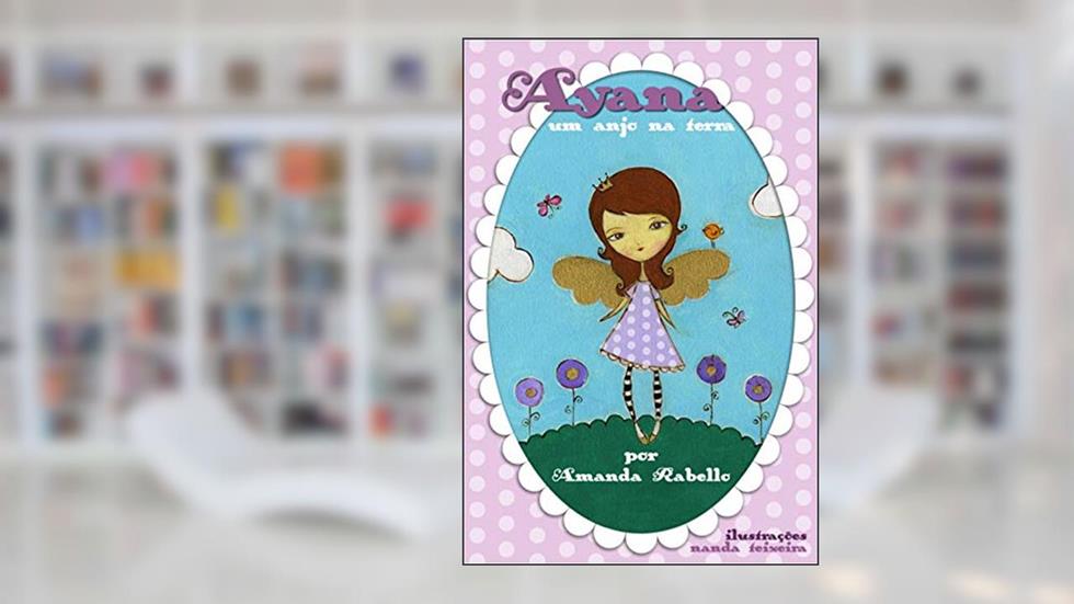 Ayana. Um Anjo na Terra, do autor Amanda Rabello