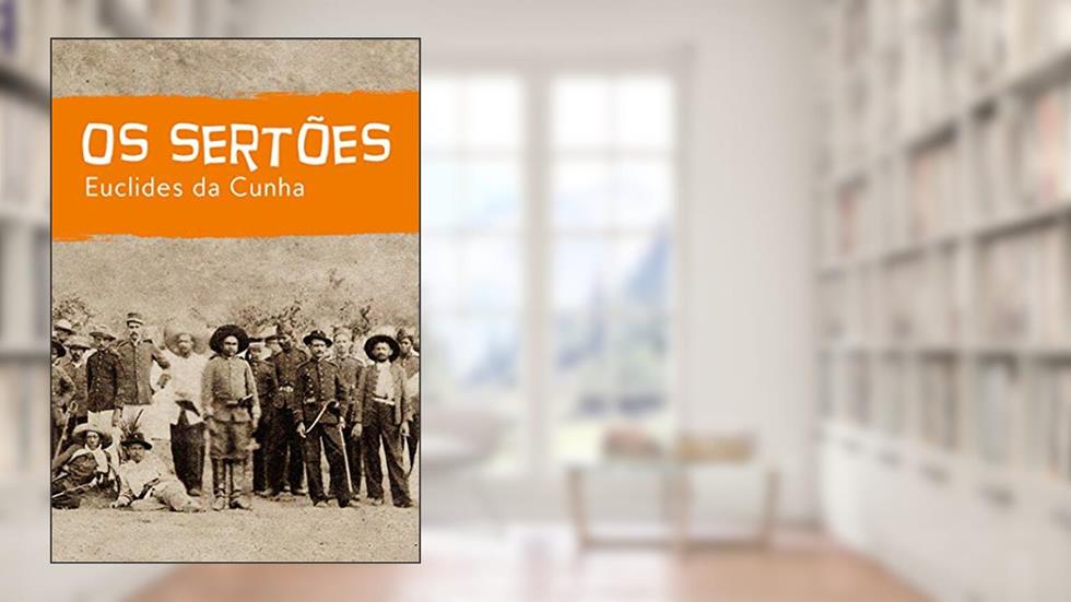 Os sertões, do autor Euclides da Cunha