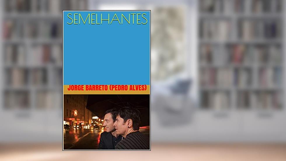 SEMELHANTES, do autor Jorge Barreto (Pedro Alves)