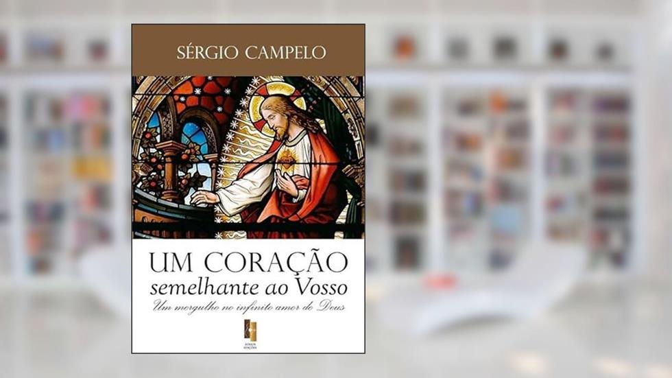 Um Coracao Semelhante ao Vosso, do autor Sérgio Campelo