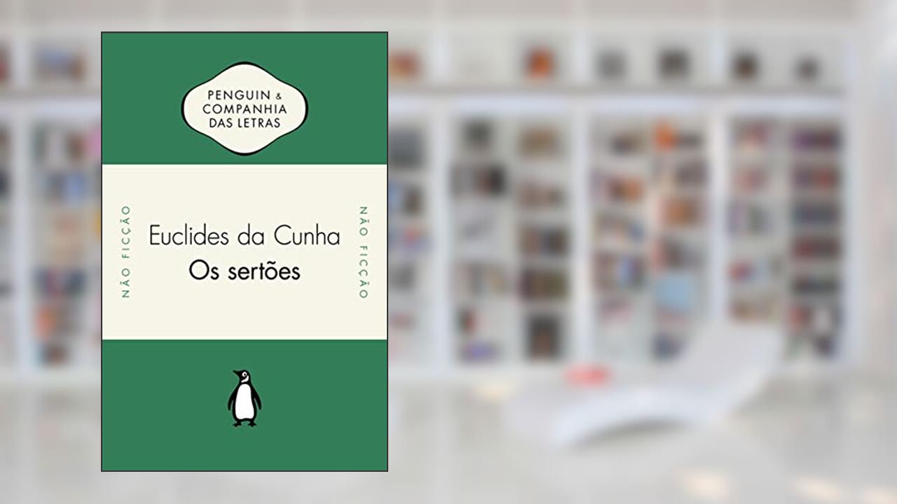 Os sertões, do autor Euclides da Cunha
