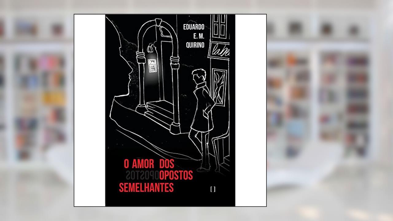 AMOR DOS OPOSTOS SEMELHANTES - AUT CATARINENSE, do autor EDUARDO M. E. QUIRUNO