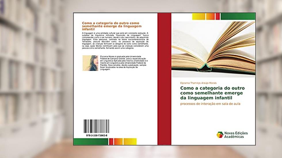 Como a categoria do outro como semelhante emerge da linguagem infantil: processos de interação em sala de aula, do autor Elyzama Thamirys Araújo Morais