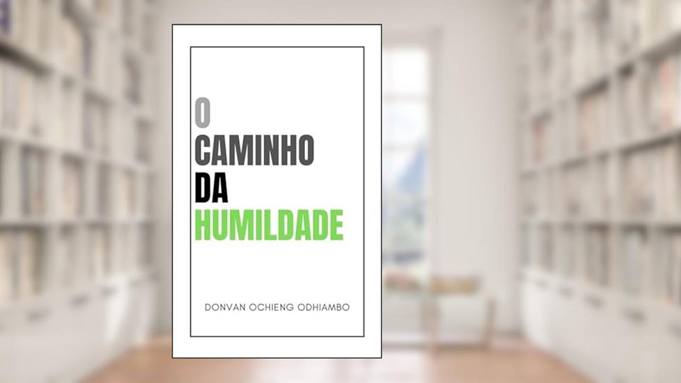 O Caminho da Humildade, do autor Donvan Odhiambo