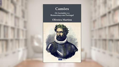 Capa de Camões: Os Lusíadas e a Renascença em Portugal, do autor Oliveira Martins