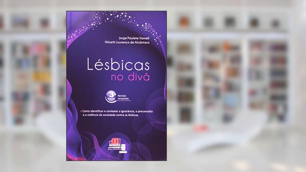 Lésbicas no Divã, do autor Jorge Paulete Vanrell; Nilzeth Lourenço de Alcântara