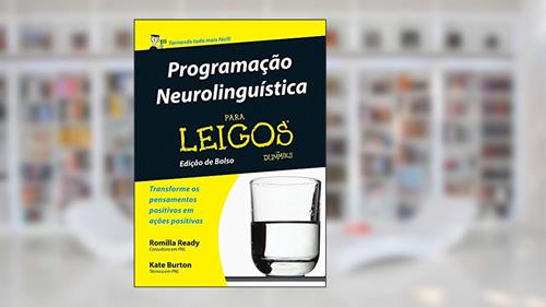 Capa de Programação Neurolinguística Para Leigos, do autor Kate Burton; Romilla Ready