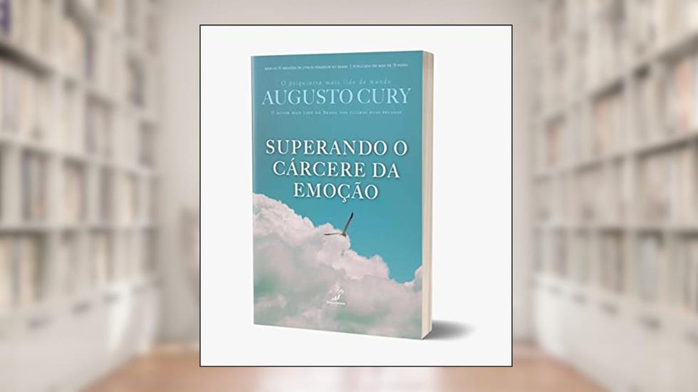 Superando o Cárcere da Emoção, do autor Augusto Cury
