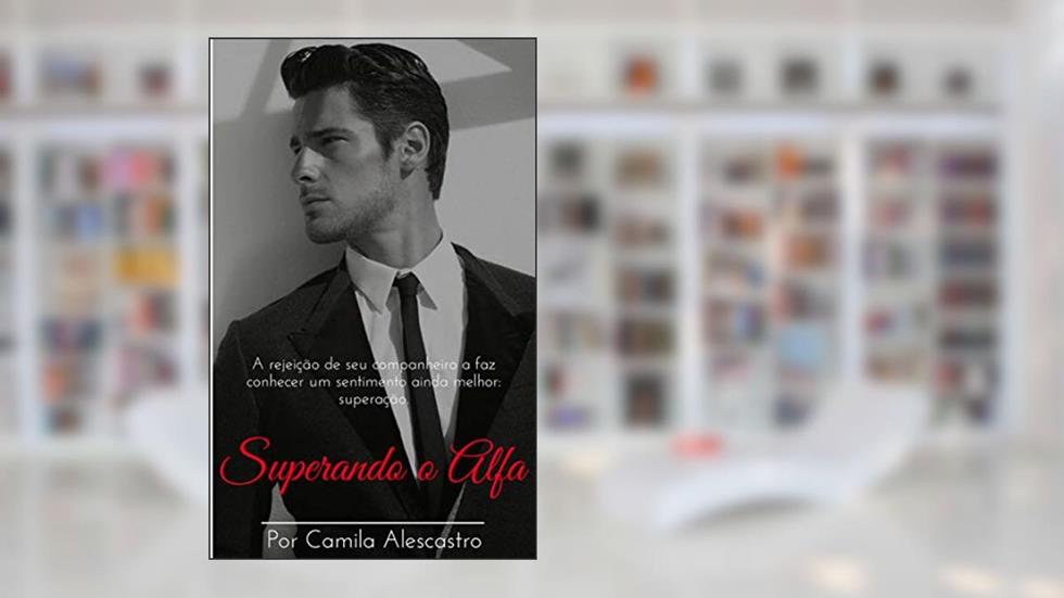 Superando o Alfa, do autor Camila Alescastro