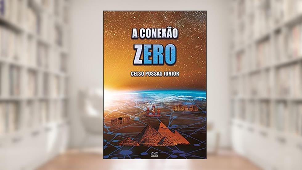 A Conexão Zero, do autor Celso Possas Junior