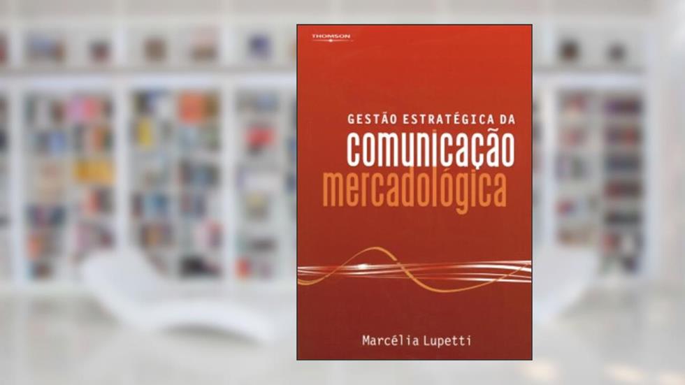 Gestão Estrategica Da Comunicação Mercadologica, do autor Marcelia Lupetti