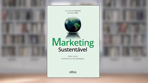 Capa de Marketing Sustentável: Valor Social, Econômico E Mercadológico, do autor Reinaldo Dias; Luiz Claudio Zenone
