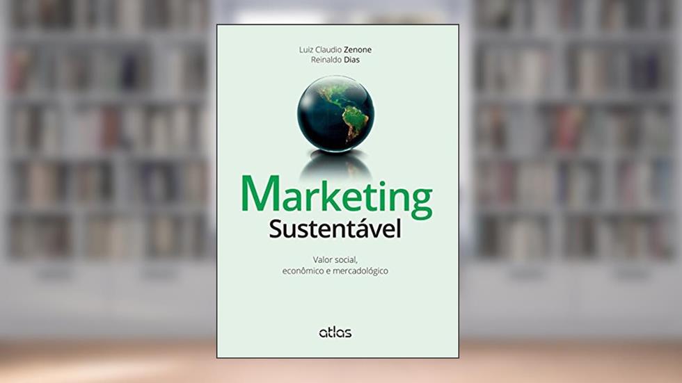 Marketing Sustentável: Valor Social, Econômico E Mercadológico, do autor Reinaldo Dias; Luiz Claudio Zenone