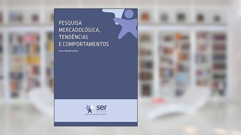 Pesquisa Mercadológica, Tendências e Comportamentos, do autor Wanderly Silva