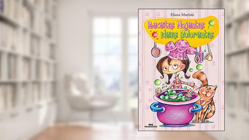 Receitas Nojentas, Ideias Bolorentas, do autor Eliana Martins