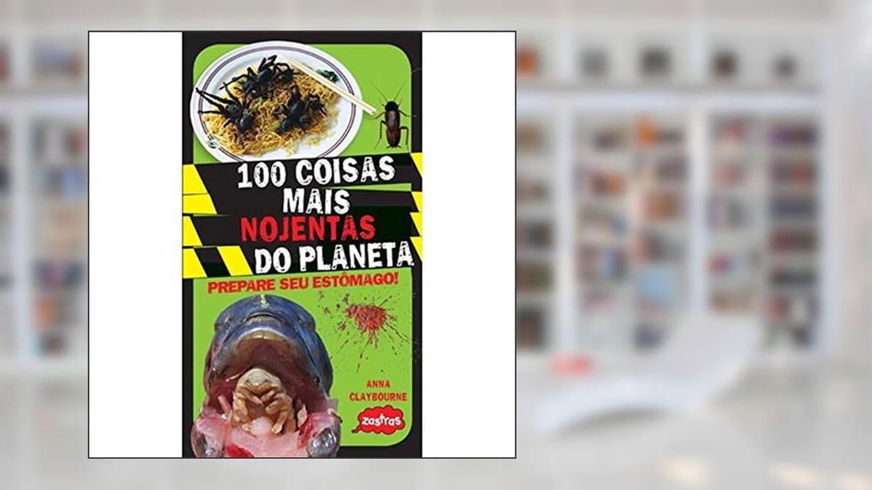 100 coisas mais nojentas do planeta, do autor Anna de Claybourne