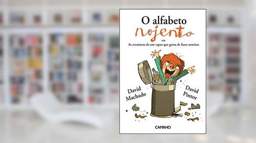 Capa de O Alfabeto Nojento, do autor David Machado; David Pintor