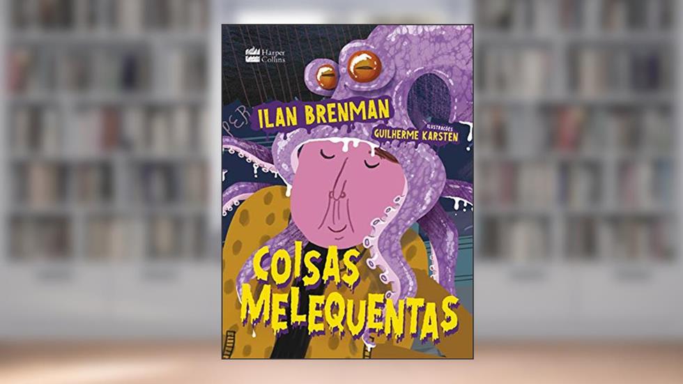 Coisas melequentas, do autor Ilan Brenman; Guilherme Karsten