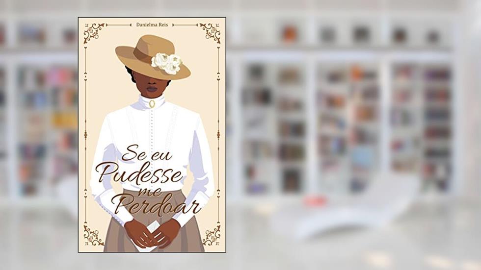 Se eu pudesse me perdoar, do autor Danielma Reis