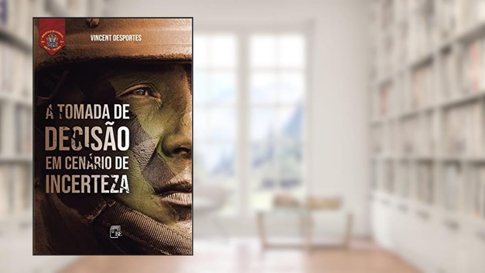 A Tomada de Decisão em Cenário de Incerteza, do autor Vicent Desportes