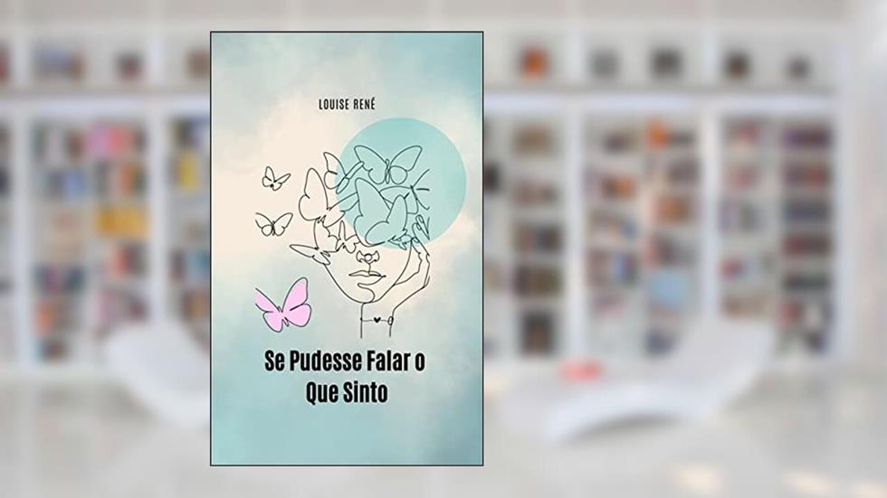 Se Pudesse Falar o Que Sinto, do autor Louise René