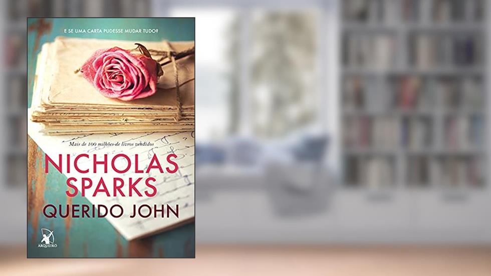 Querido John: E se uma carta pudesse mudar tudo?, do autor Nicholas Sparks