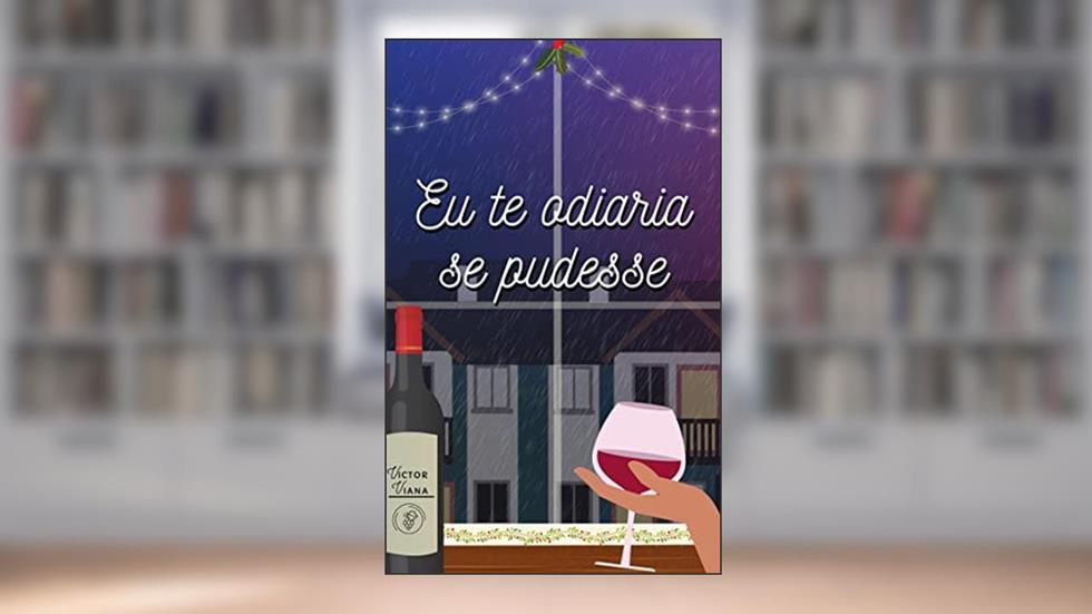 Eu te odiaria se pudesse, do autor Victor Viana
