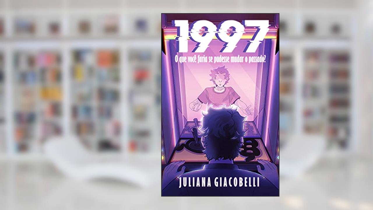 1997: O que você faria se pudesse mudar o passado?, do autor Juliana Giacobelli