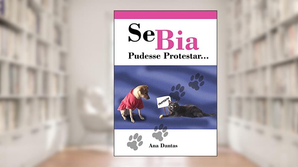 Se Bia pudesse protestar..., do autor Ana Dantas