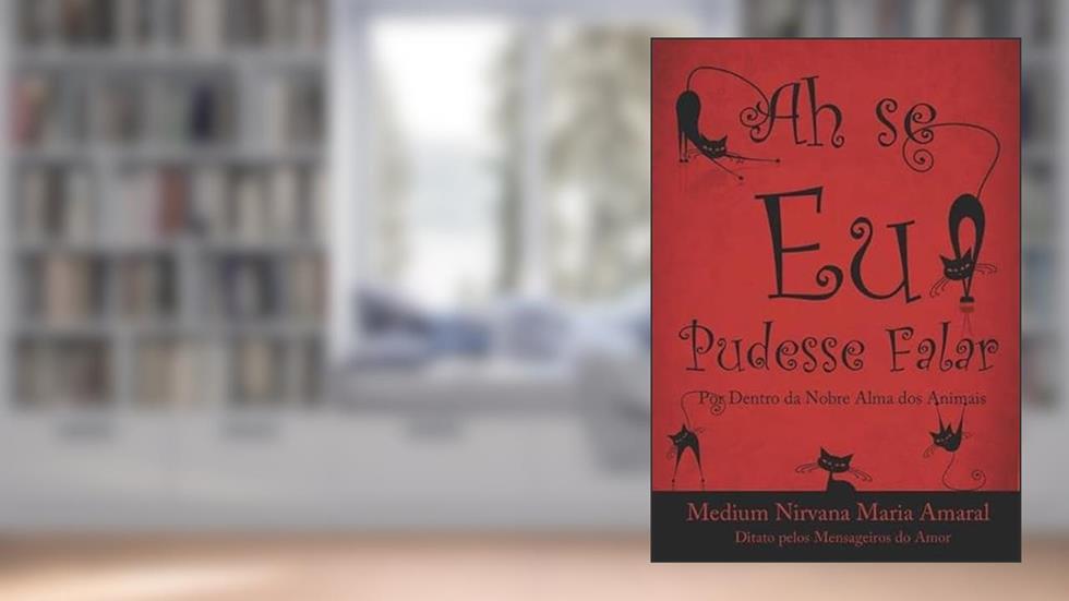 Ah! Se Eu Pudesse Falar, do autor Nirvana Maria Amaral