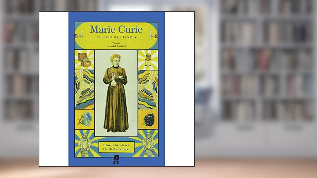 Marie Curie No País Da Ciência, do autor Irène Cohen-janca