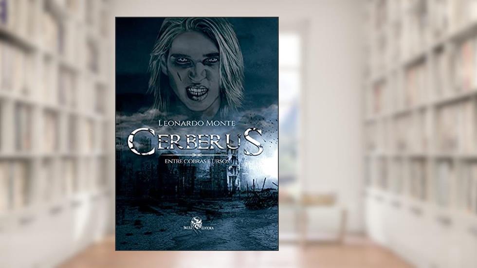 Cerberus: Entre Cobras e Ursos (Volume 1), do autor Leonardo Monte