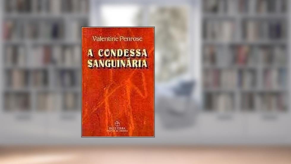 A Condessa Sanguinaria, do autor Valentine Penrose