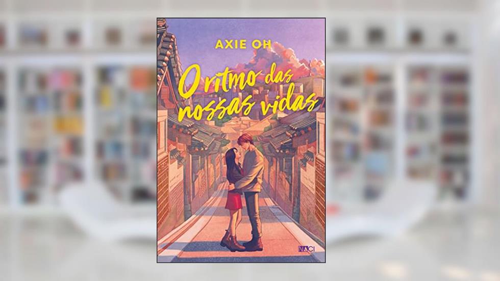 O ritmo das nossas vidas, do autor Axie Oh